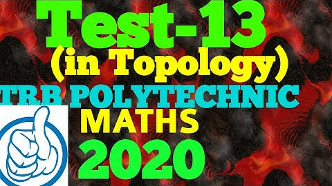 Online Test-13/Topology/TRB POLYTECHNIC MATHEMATICS 2020
