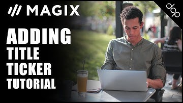 Adding Title Ticker - Magix Movie Edit Pro Plus Beginners Tutorial - Part 7