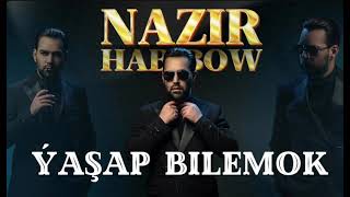 NAZİR HABİBOW - ÝAŞAP BİLEMOK