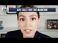 AOC BLASTS Joe Manchin