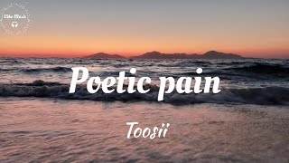 Toosii - Poetic Pain (Lyrics) 🎵