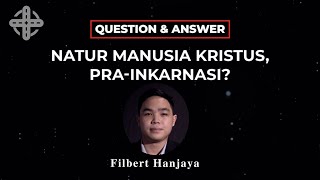 Natur manusia Kristus, Pra-Inkarnasi? - The Interchange Q&A