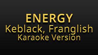 Keblack & Franglish - ENERGY ft. Joé Dwèt Filé (Version karaoké) Instrumental avec paroles