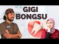 GIGI BONGSU. SAKIT BAK ANG!!