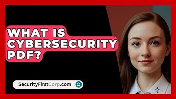 What Is Cybersecurity PDF? - SecurityFirstCorp.com