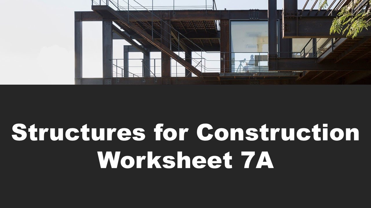 Structures for Construction - Worksheet 7A - YouTube