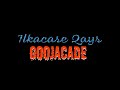 Ilkacase qays  goojacade  official audio lyrics 2023