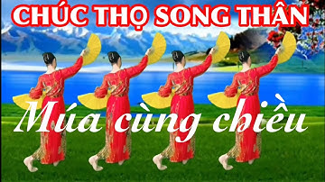 ❤️MÚA CÙNG CHIỀU : CHÚC THỌ SONG THÂN ( BẢN MÚA QUẠT )