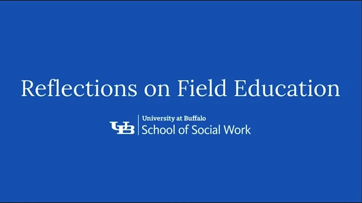 UBuffalo Social Work Student Reflections on Field Education