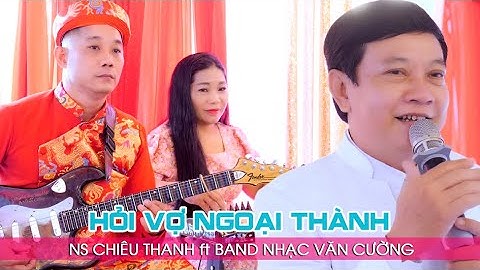 Tân cổ Hỏi Vợ Ngoại Thành Nghệ Sỹ Chiêu Thanh Band Nhạc Văn Cường hát Lễ Tân Hôn Huỳnh Đức & Cẩm Tú