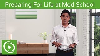 Preparing for Life at Med School – Medical School Survival Guide | Lecturio