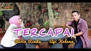 TERCAPAI - AJI KELANA Ft RIRIN RINDU [COVER] || RHOMA IRAMA & ELVY SUKAESIH