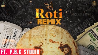 Roti Remix | Sidhu Moosewala | The Kidd | ft. P.B.K Studio