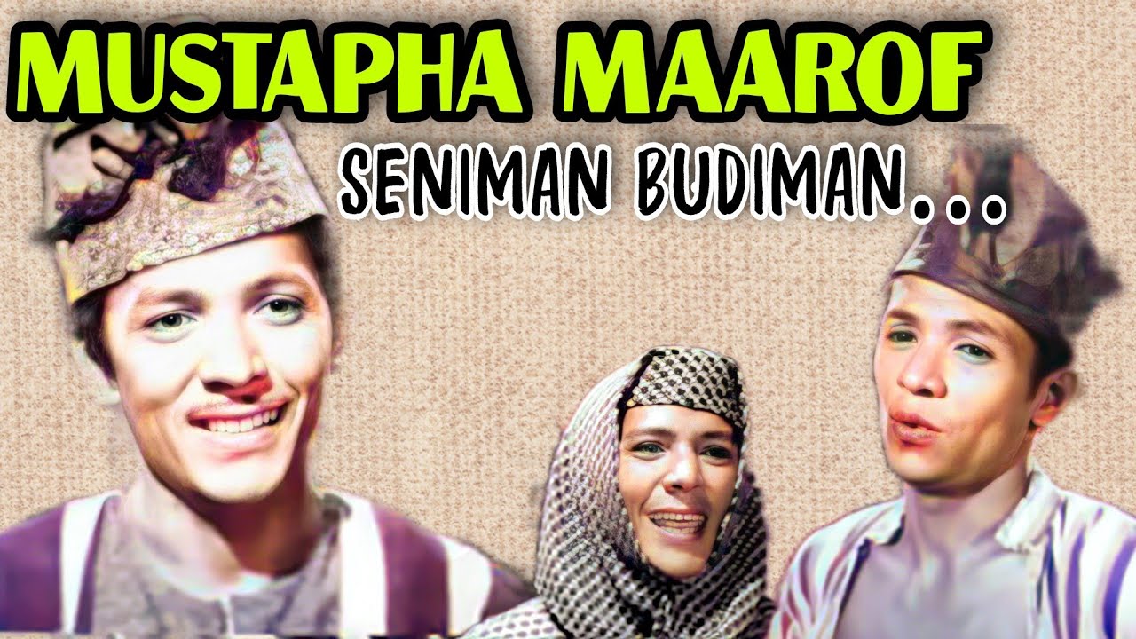 Mustapha Maarof Seniman Budiman Youtube