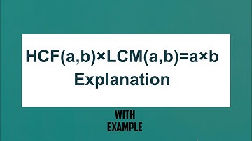 HCF(a,b)×LCM(a,b)=a×b
