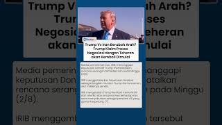 Trump Vs Iran Berubah Arah? Trump Klaim Proses Negosiasi dengan Teheran akan Kembali Dimulai