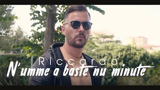 Riccardo - N'umme a Baste Nu Minute (Video Ufficiale 2020)