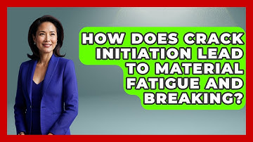 How Does Crack Initiation Lead To Material Fatigue And Breaking? - How Things Break
