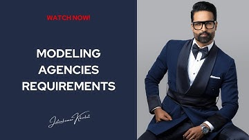 Modeling Agencies Requirement