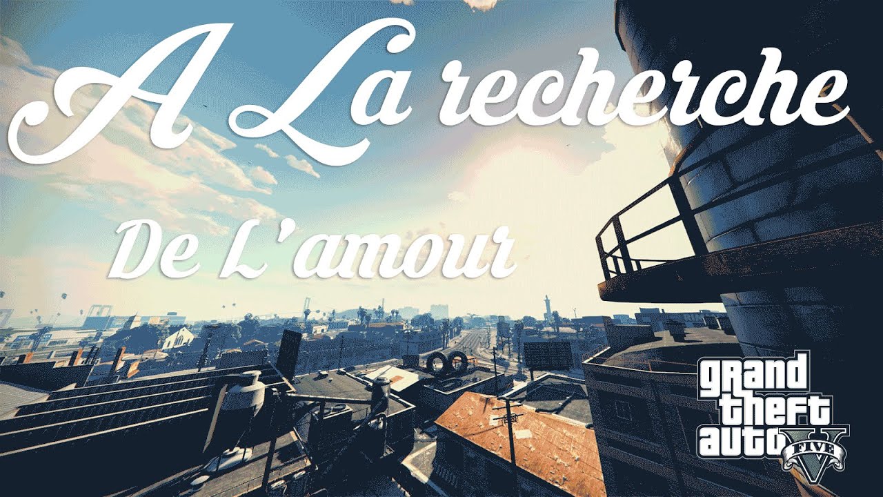 A la recherche de L'amour GTA #1 - YouTube