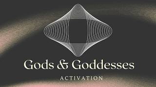 Gods & Goddesses - Activation (13 min) | Alchemical Timewarp