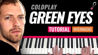 Como tocar "Green eyes"(Coldplay) - Piano tutorial y partitura