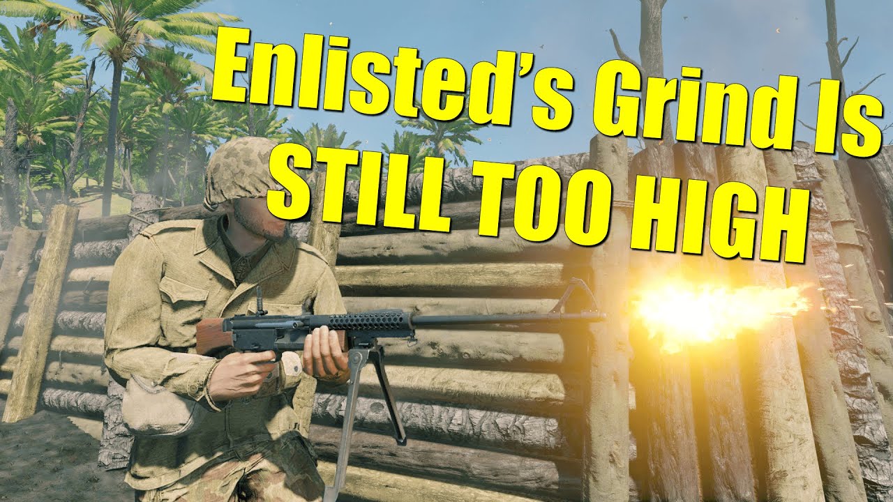 Enlisted's Grind Is STILL TOO HIGH