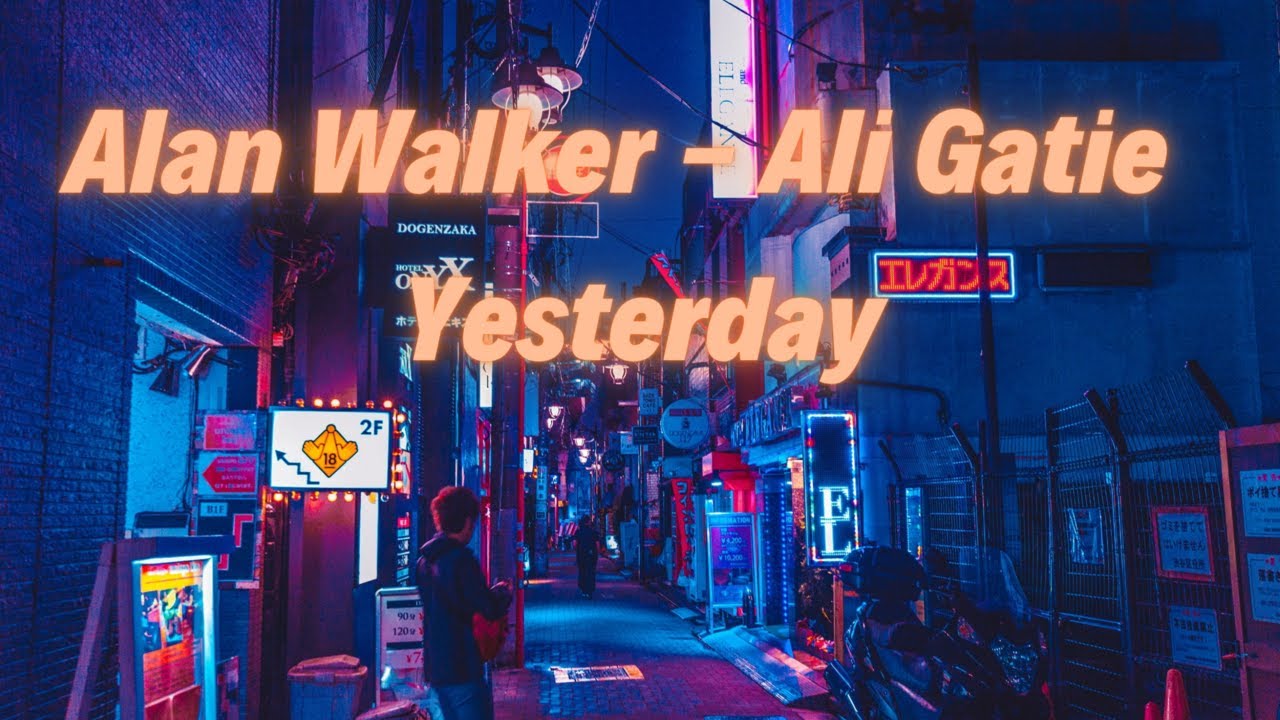 Alan Walker, Ali Gatie - Yesterday (Official Lyric Video) 