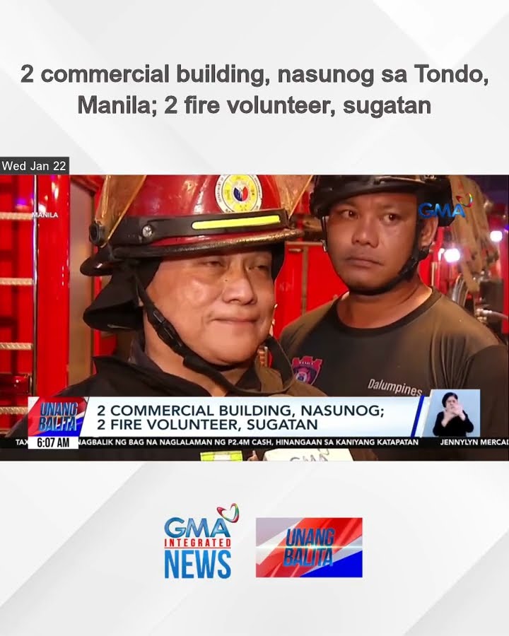 2 commercial building, nasunog sa Tondo, Manila; 2 fire volunteer, sugatan | Unang Balita