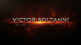 Victor Soltanni - Echo Through the Fire
