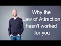 Why the Law of Attraction hasn't worked for you
