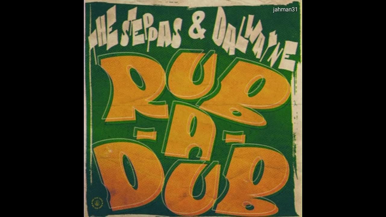 The Steppas & Dalwayne - Rubadub【Mar 2025】 The Steppas & Dalwayne - Rubadub【Mar 2025】