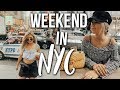 weekend in my life: new york city