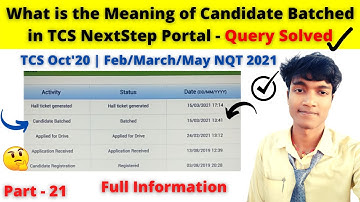 🔴P 21: What is the Actual Meaning of Candidate Batched Status in TCS NextStep Portal - Query Solved✔