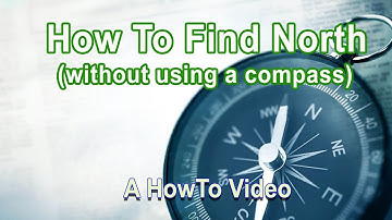 How To Find North Without Using A Compass