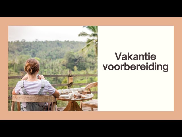 vakantie voorbereiding