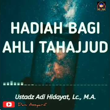 HADIAH BAGI AHLI TAHAJUD!! (UST ADI HIDAYAT, LC. M.A)