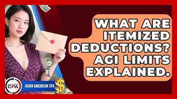 What Are Itemized Deductions? AGI Limits Explained. - Asian American CPA