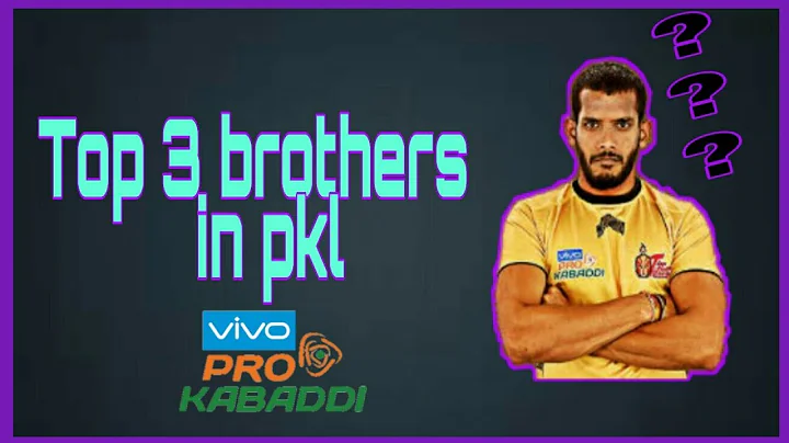 Top 3 brothers in PKL ||Siddharth desai||Rohitkuma...