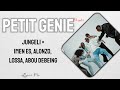 Jungeli feat. Imen es, Alonzo, Lossa & Abou Debeing - Petit Génie (Paroles)