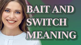 Bait and switch | meaning of Bait and switch