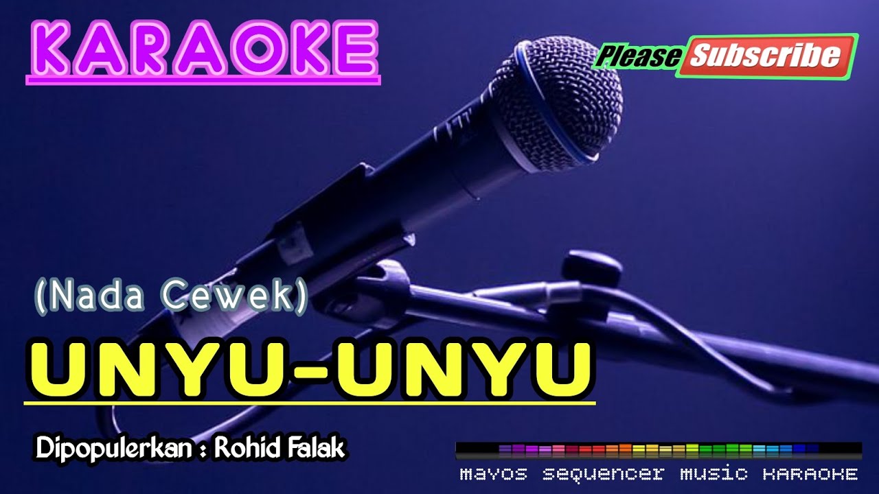UNYU-UNYU (Nada Wanita) -Rohid Falak- KARAOKE