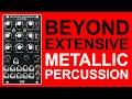 Mega metallic eurorack percussion  beyond  entity metalloid from steady state fate