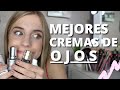 YA NO BUSQUES MÁS: LAS MEJORES CREMAS PARA OJOS