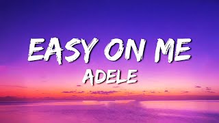 Adele - Easy On Me (Mix Lyrics) | traitor, Stephen Sanchez,...