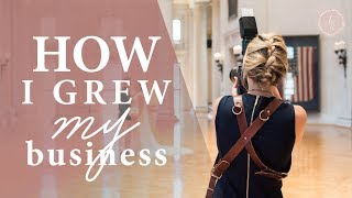 How I Grew My Photography Business