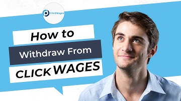 How to Withdraw From Click Wages - Full Guide (2025)