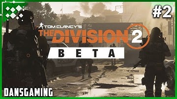 Checking out The Division 2 (PC) Closed Beta - Part 2