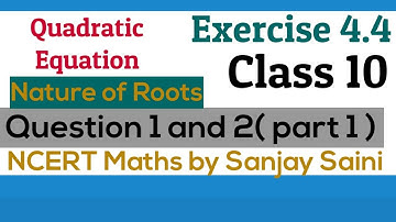 [PDF] Quadratic Equation | Exercise 4.4 | Class 10 |Q. 1& 2 | Nature of Roots |NCERT Maths
