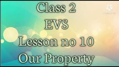 Our Property Class 2 EVS Lesson no 10 notes